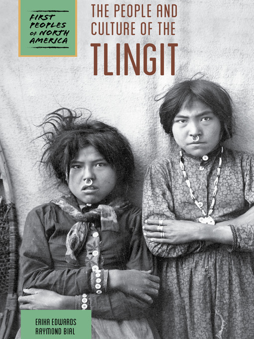 Title details for The People and Culture of the Tlingit by Raymond Bial - Available